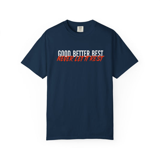 Good Better Best T-Shirt