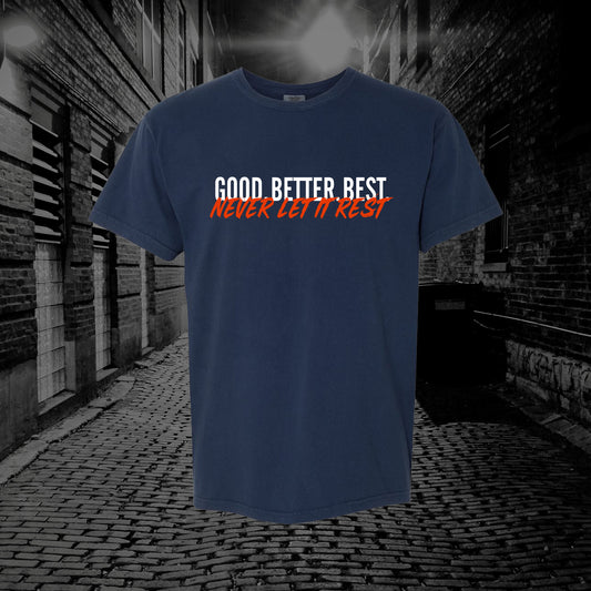 Good Better Best T-Shirt